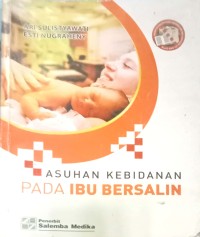 Image of ASUHAN KEBIDANAN PADA IBU BERSALIN