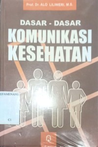 DASAR- DASAR KOMUNIKASI KESEHATAN