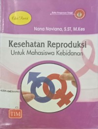 Image of Kesehatan Reproduksi untuk mahasiswa kebidanan
