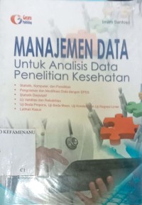 Image of MANAJEMEN DATA Untuk Analisis Data Penelitian Kesehatan