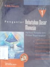Image of Pengantar Kebutuhan Dasar Manusia (BUKU 1)