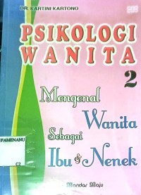 PSIKOLOGI WANITA 2 (Mengenal Wanita sebagai Ibu & Nenek)